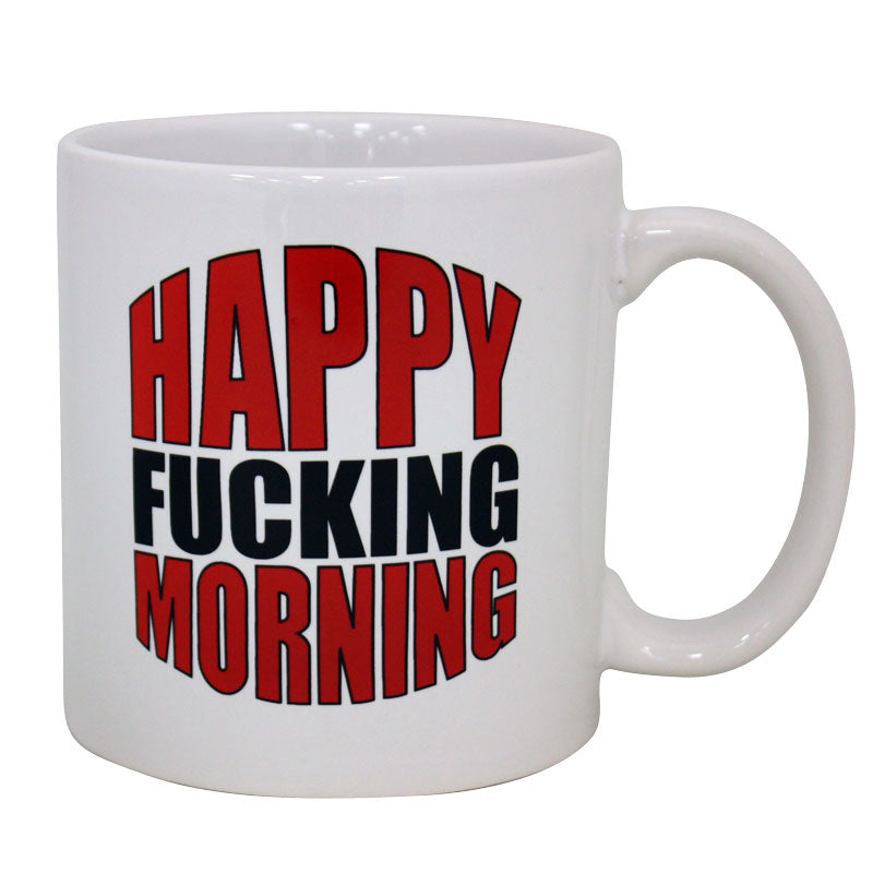 Giant 22 oz Happy Fucking Morning Novelty Coffee Mug