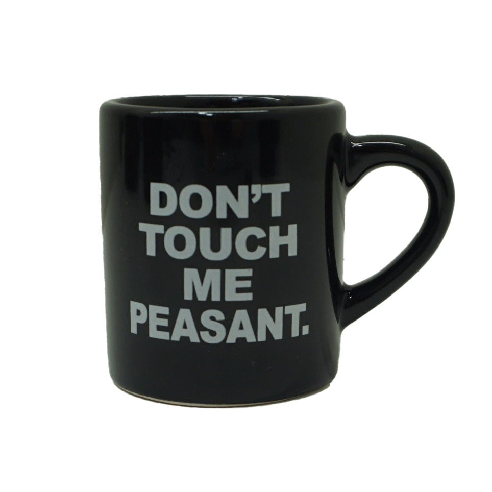 Don't Touch Me Peasant 2 inch Ceramic Mug Shot