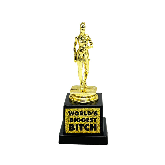 World's Biggest Bitch Trophy