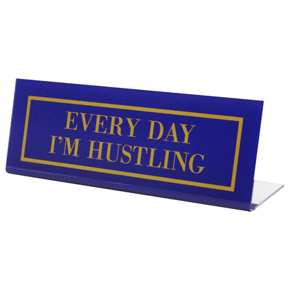 Everyday I'm Hustlin Desk Plate