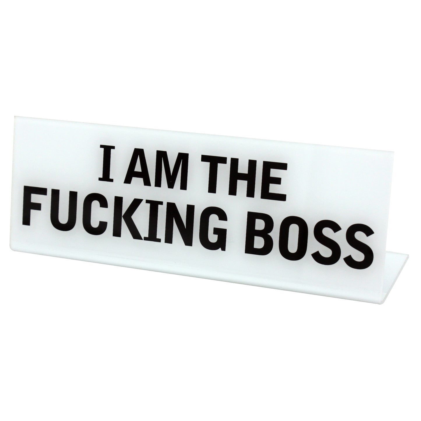I'm The Fucking Boss Desk Plate