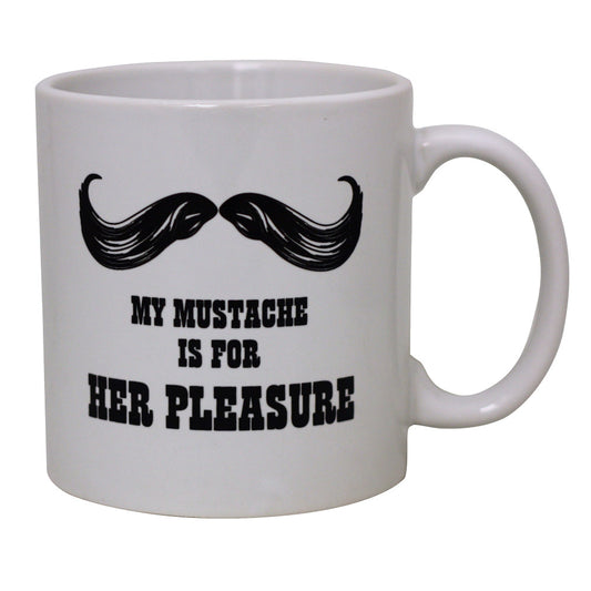 Giant My Mustache Is For Her Pleasure Mug
