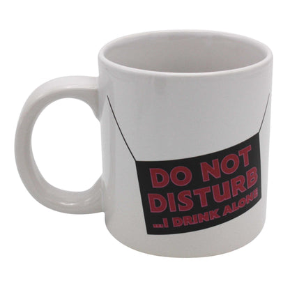 Giant Do Not Disturb... I Drink Alone Mug