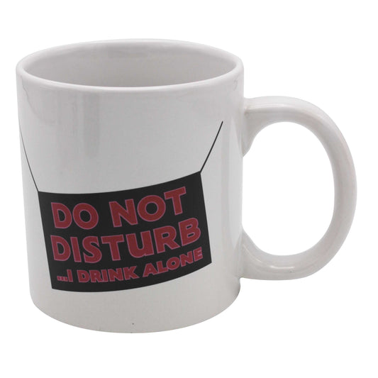 Giant Do Not Disturb... I Drink Alone Mug