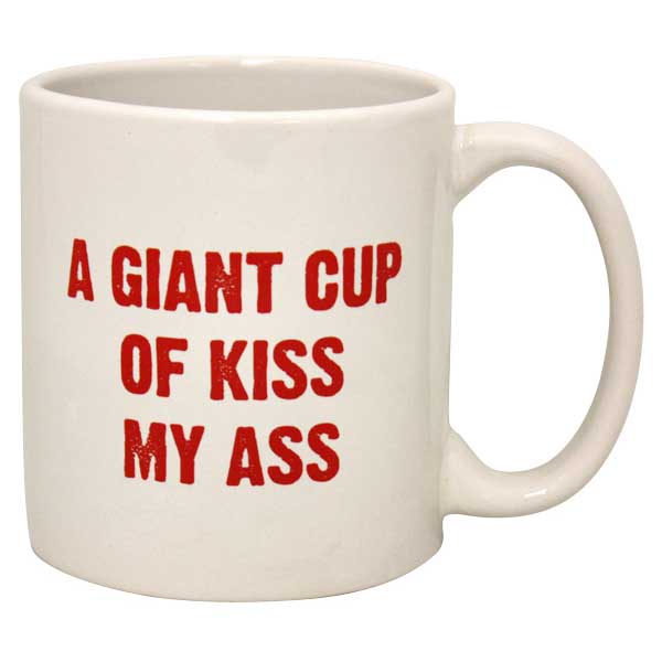 Giant Kiss My Ass Mug
