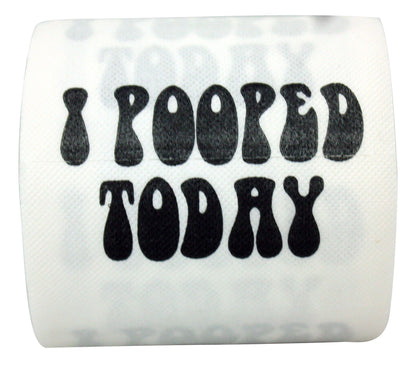 I Pooped Today Toilet Paper