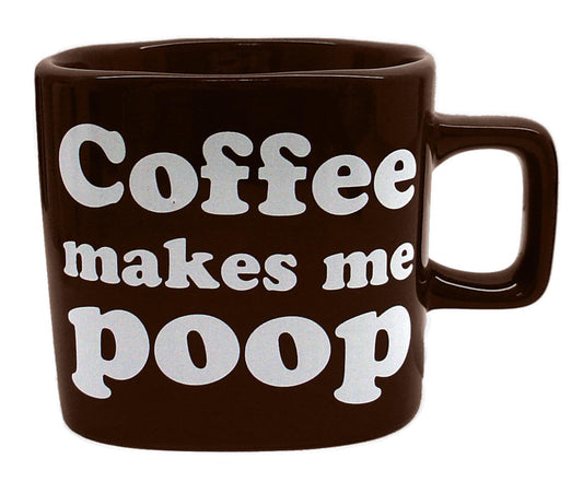 Square Coffee Makes Me Poop Mug