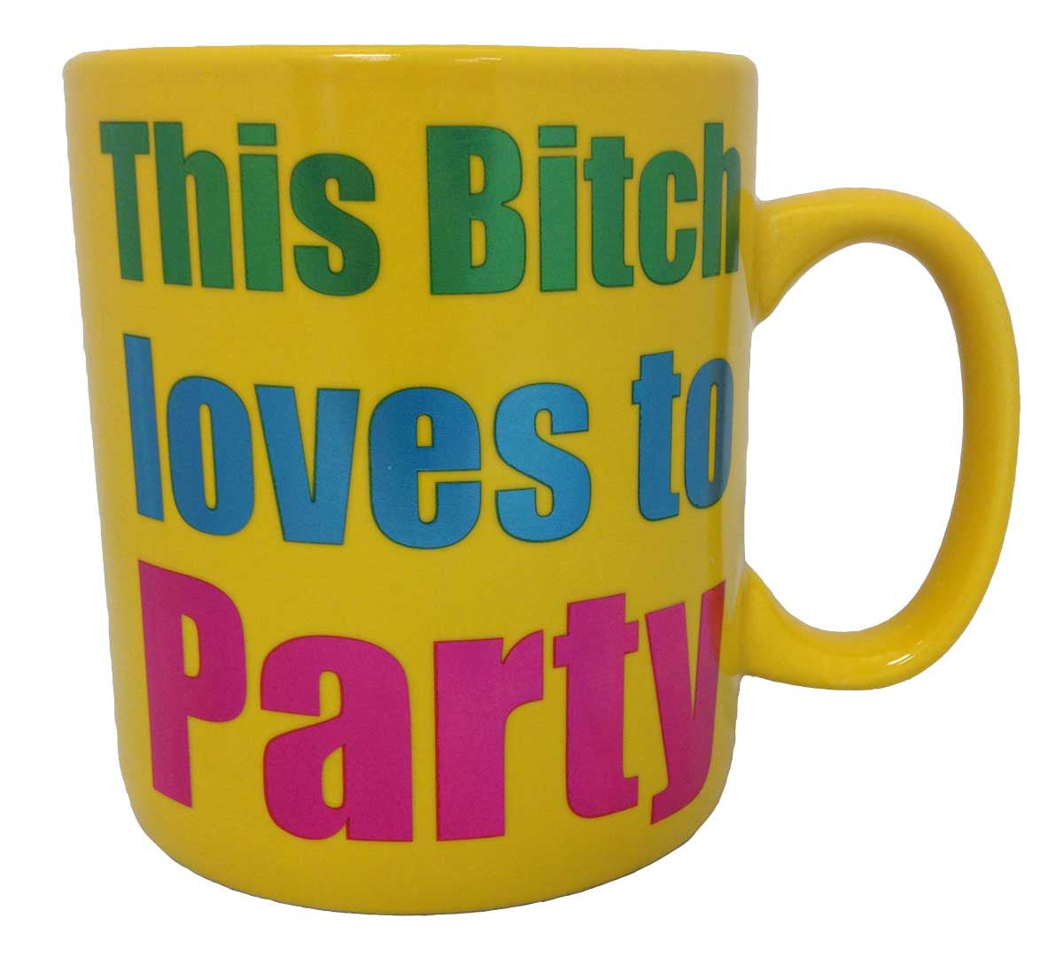 Bitch Loves To Party Giant Laser Mug