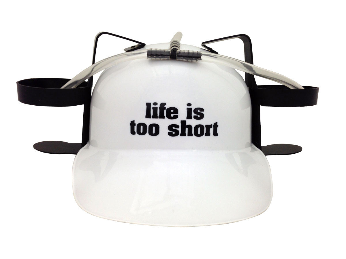 Life Is Too Short Drinking Hat
