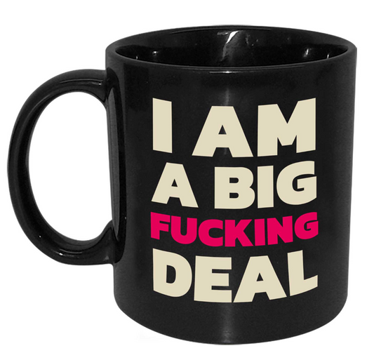 Giant I'm A Big Fucking Deal Mug
